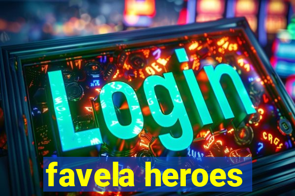 favela heroes